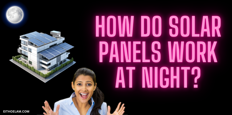 How do solar panels work at night?